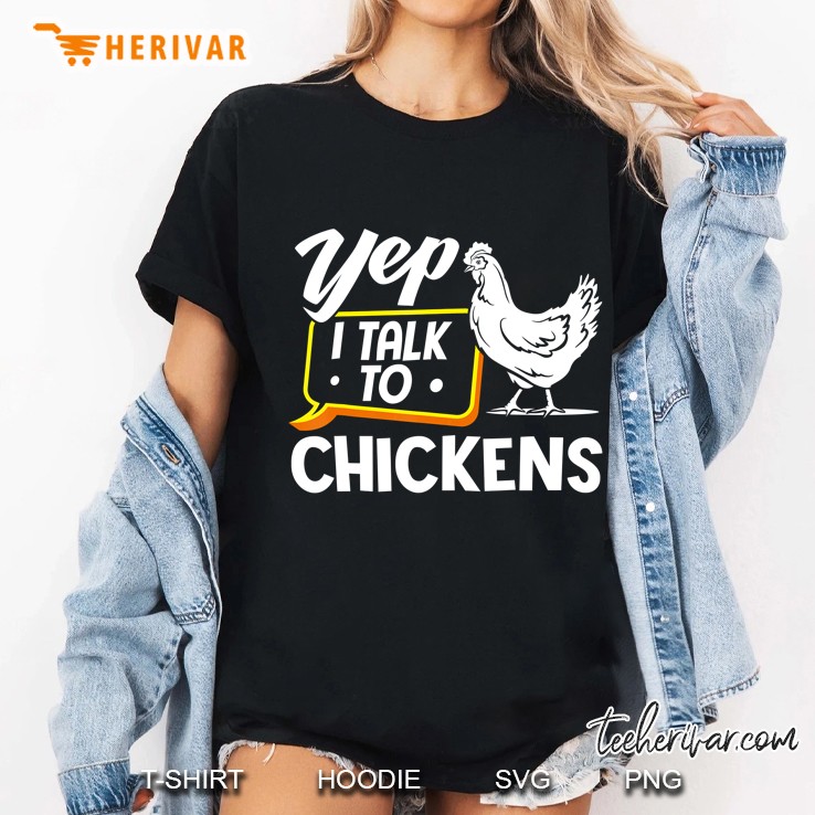 Yep I Talk To Chickens Funny Chicken Lover Ladies Tee