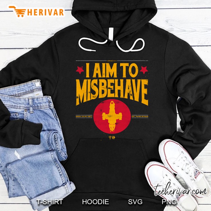 I Aim To Misbehave Hoodie