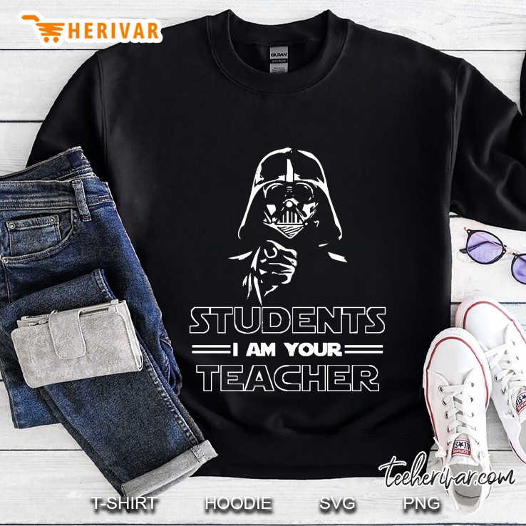 Students I Am Your Teacher Sweatshirt