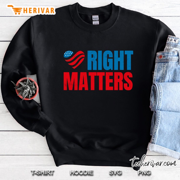 Usa American Flag Heart Right Matters Sweatshirt