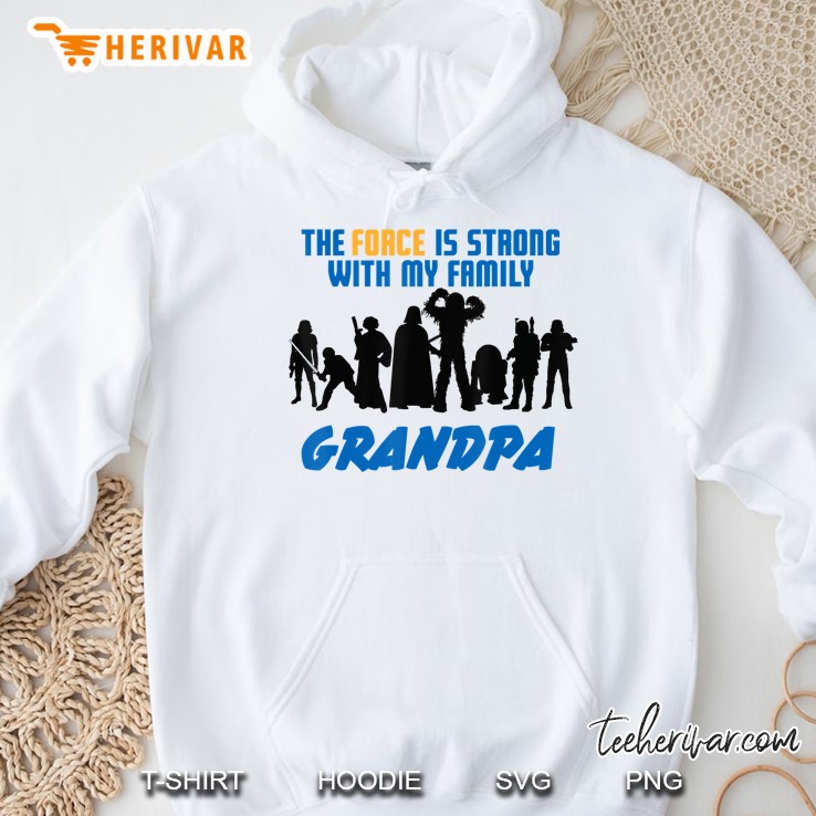 The Forch Is Strong With My Family Grandpa Star Wars Version Hoodie