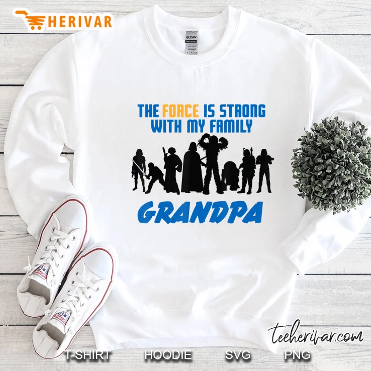 The Forch Is Strong With My Family Grandpa Star Wars Version Sweatshirt