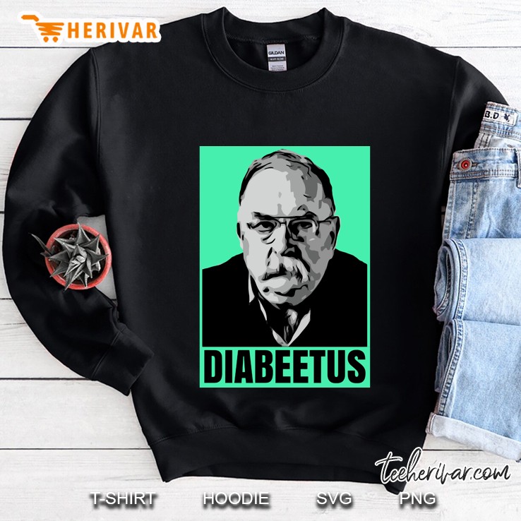 Diabeetus Wilford Brimley Sweatshirt