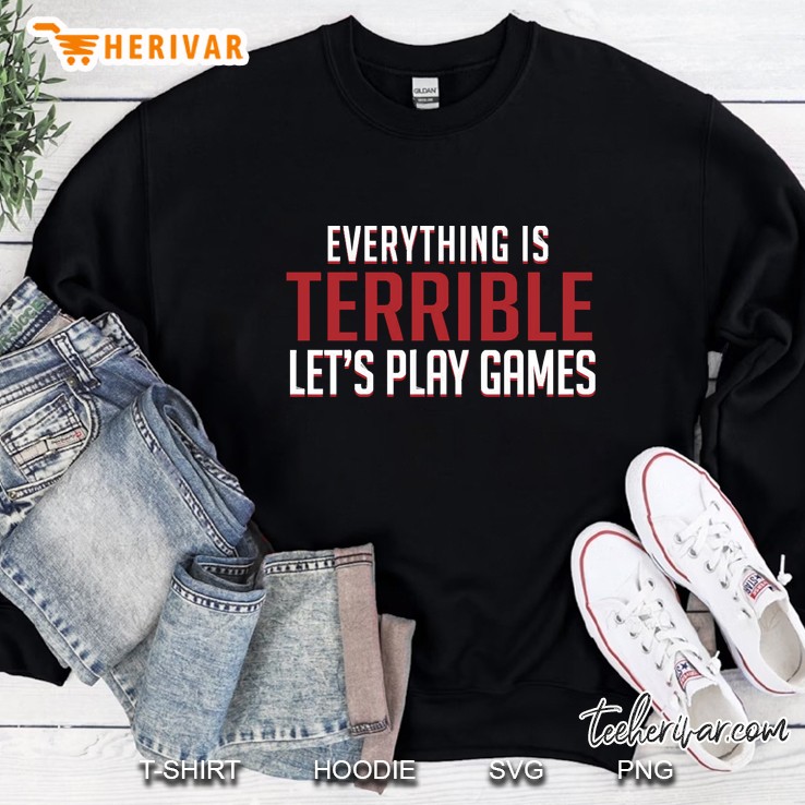 Everything Is Terrible Let