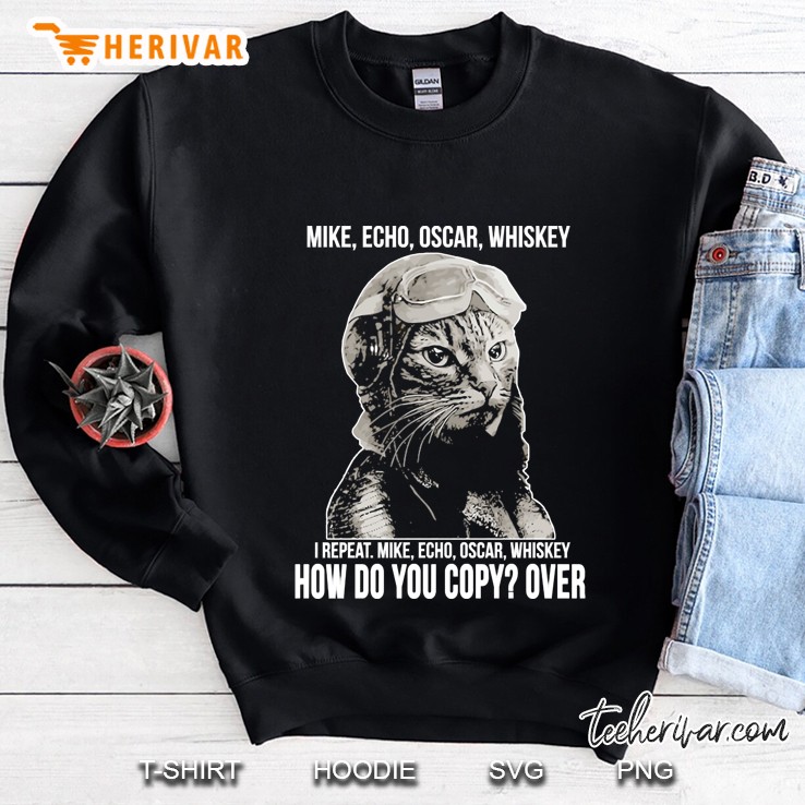 Mike Echo Oscar Whiskey Cat Pilot Sweatshirt
