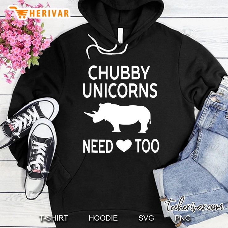 Chubby Unicorns Need Love Too Hoodie