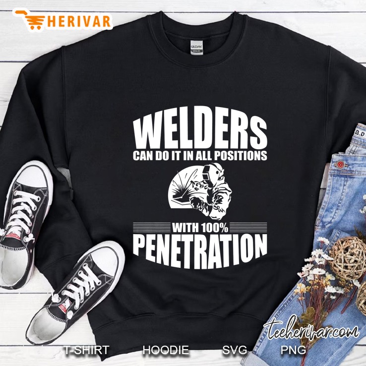 Welders Can Do It In All Positions Sweatshirt