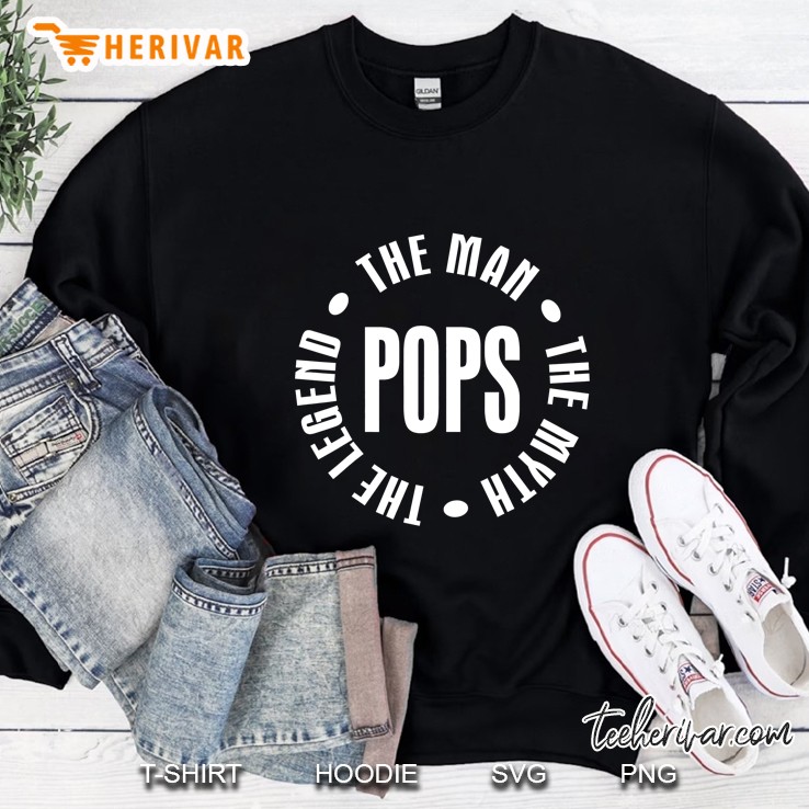 Pops The Man The Myth The Legend Sweatshirt