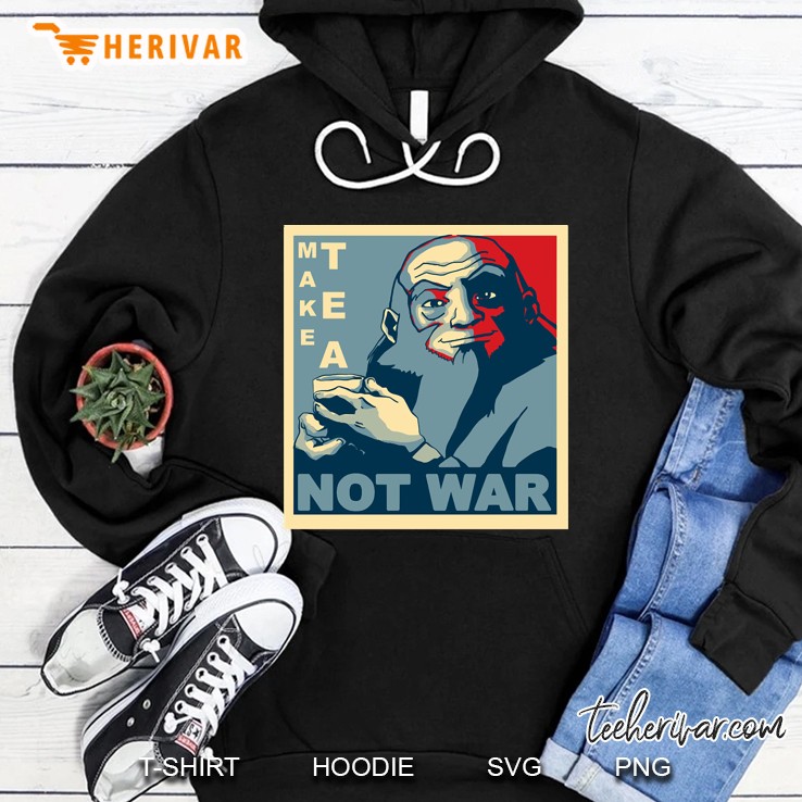 Avatar Iroh Make Tea Not War Hoodie
