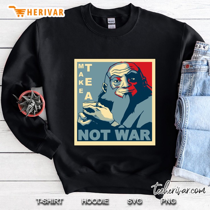Avatar Iroh Make Tea Not War Sweatshirt