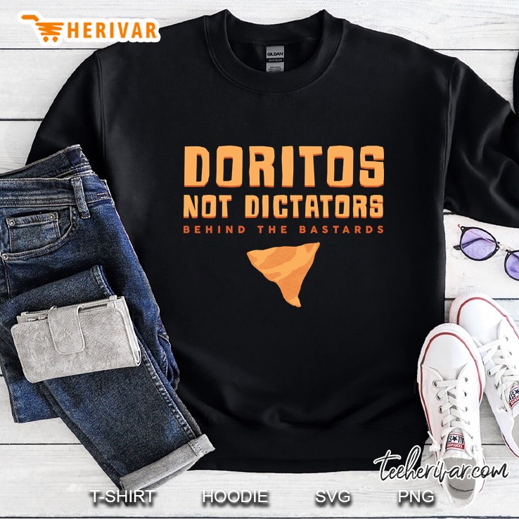 Doritos Not Dictators Sweatshirt