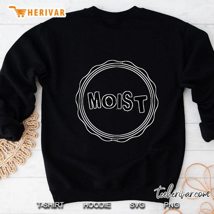 Moist Sweatshirt