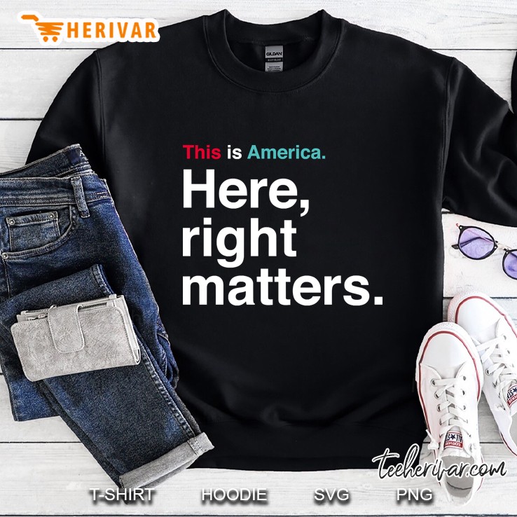 This Is America Here Right Matters Vindman Impeachment Hearing Quote Sweatshirt