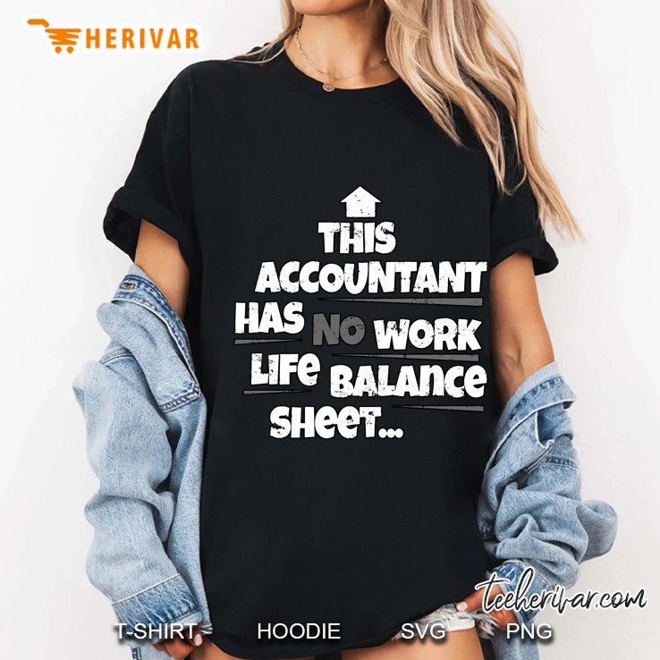 Work Life Balance Sheet For Accountants Controller Ladies Tee