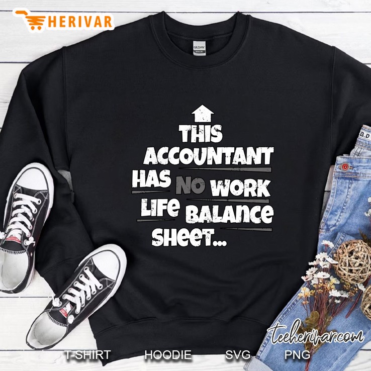 Work Life Balance Sheet For Accountants Controller Sweatshirt