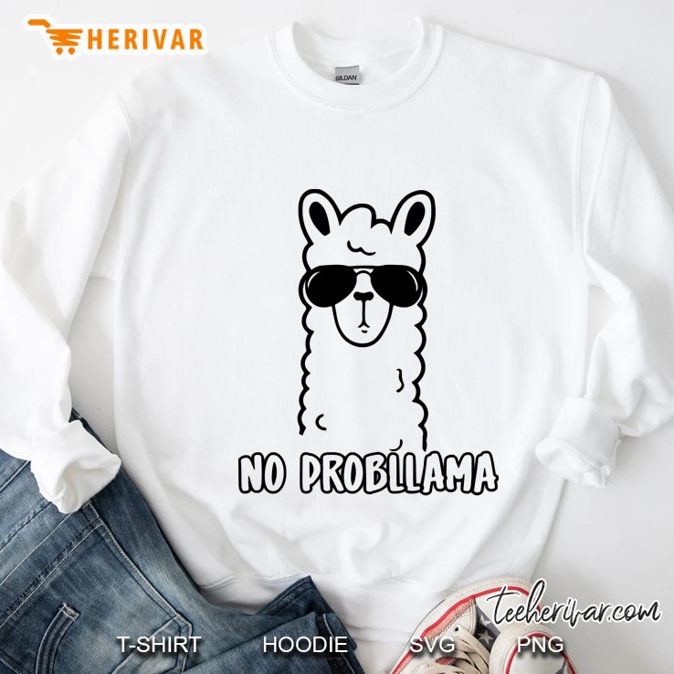 No Probllama Funny Llamaa Sweatshirt