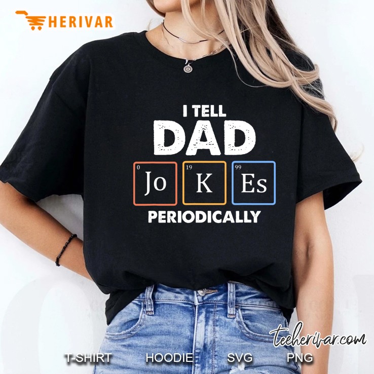 I Tell Dad Jokes Periodically Ladies Tee