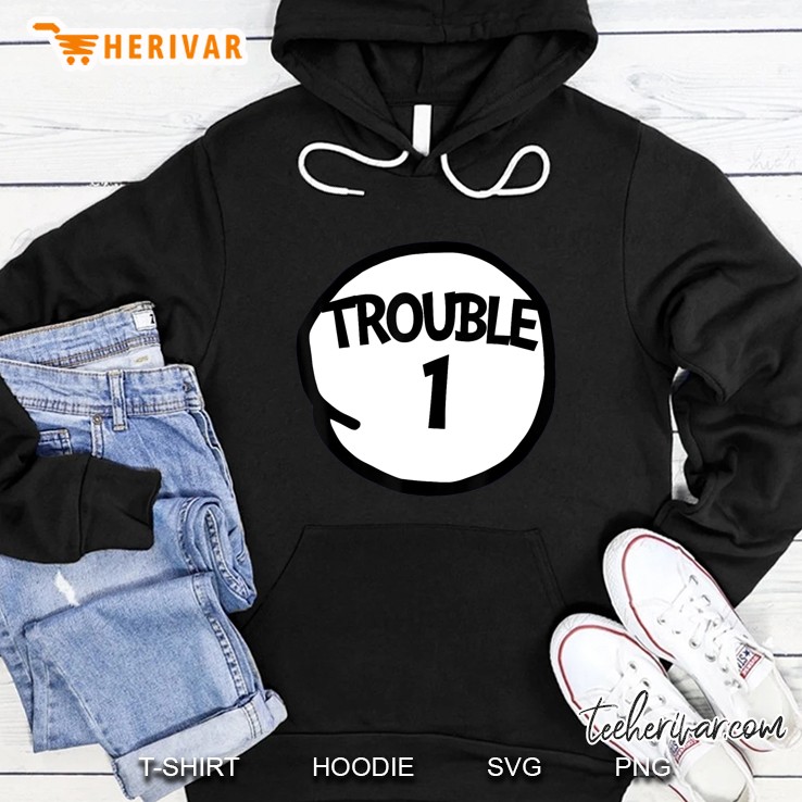 Trouble 1 Funny Trouble One Hoodie