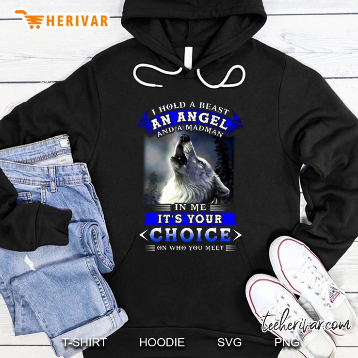 I Hold A Beast An Angel And A Madman In Me It