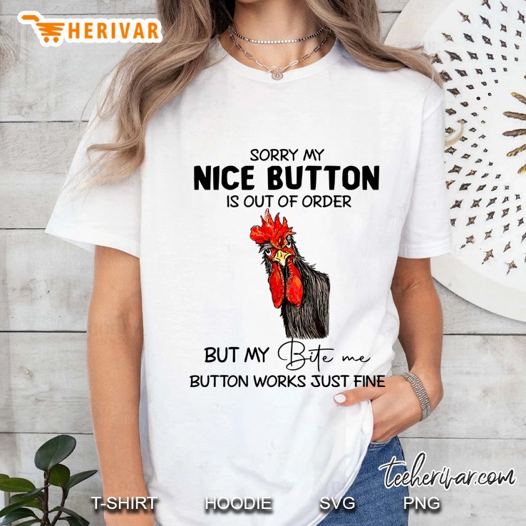 Sorry My Nice Botton Is Out Of Order Rooster Version Ladies Tee