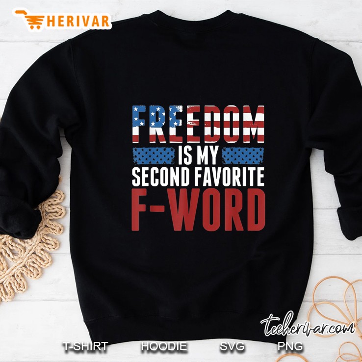 Freedom Is My Second Favorite F-Word Sweatshirt