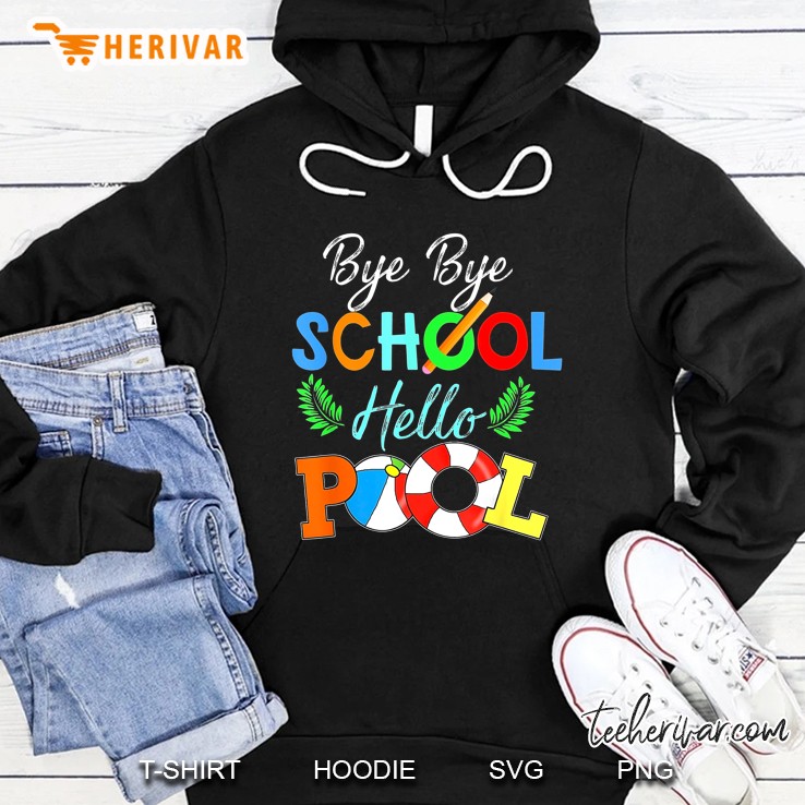 Bye Bye School Hello Pool Hoodie