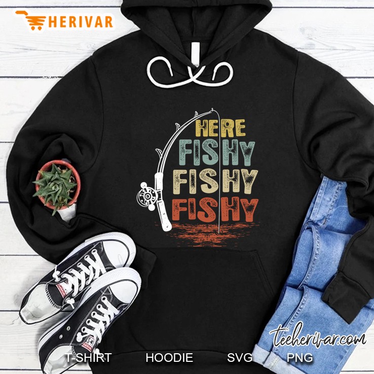 Vintage Here Fishy Fishy Fishy Funny Fishing Hoodie