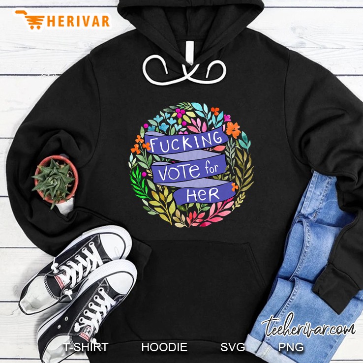 Vote For Her Hoodie