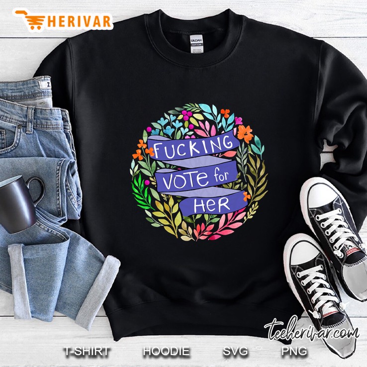 Vote For Her Sweatshirt