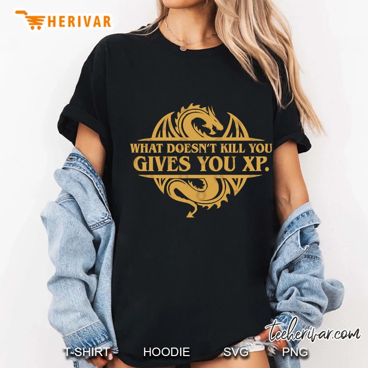 What Doesnt Kill You Gives You Xp Tabletop Rpg Addict Ladies Tee