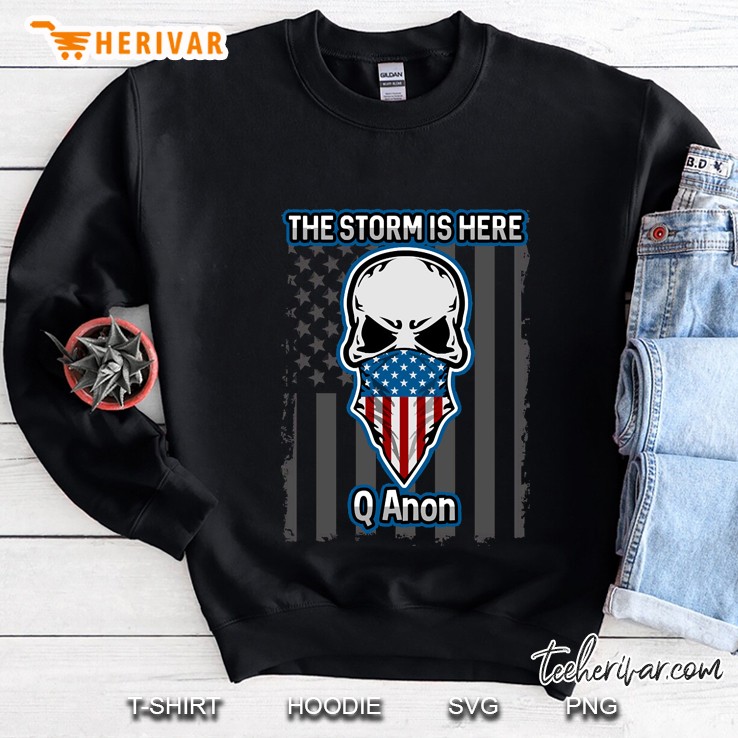 Q Anon The Storm Is Here Patriotic American Flag Sweatshirt
