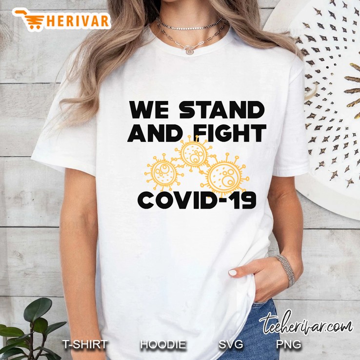 Covid - 19 We Stand And Fight Novel Coronavirus Ladies Tee