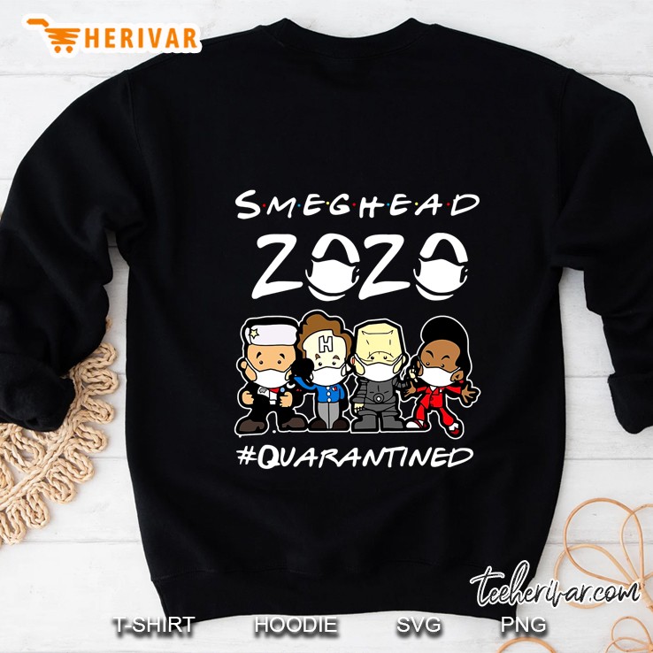 Smeghead 2020 #Quarantined Sweatshirt
