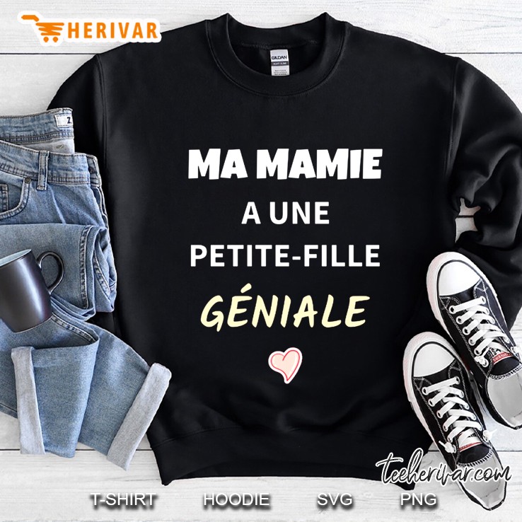 Ma Mamie A Une Petite-Fille Geniale Sweatshirt