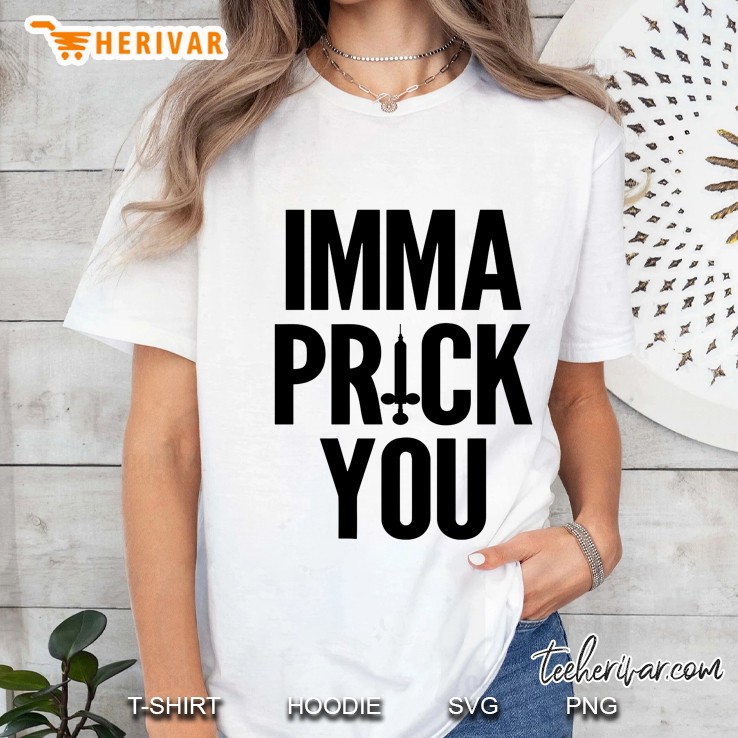 Imma Prick You Syringe Silhouette Version Ladies Tee