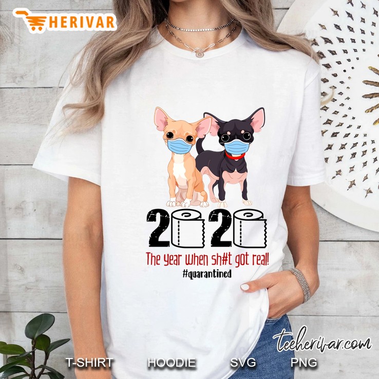 2020 The Year When Shit Got Real #Quarantined Chihuahua Version Ladies Tee