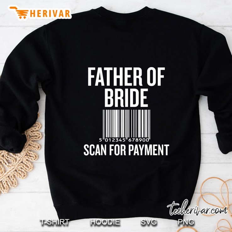 Father Of Bride Scan For Payment Barcode Version Sweatshirt