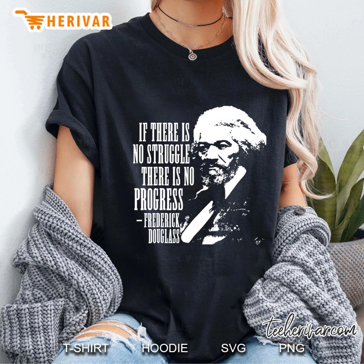 If There Is No Struggle There Is No Process Frederick Douglass Ladies Tee