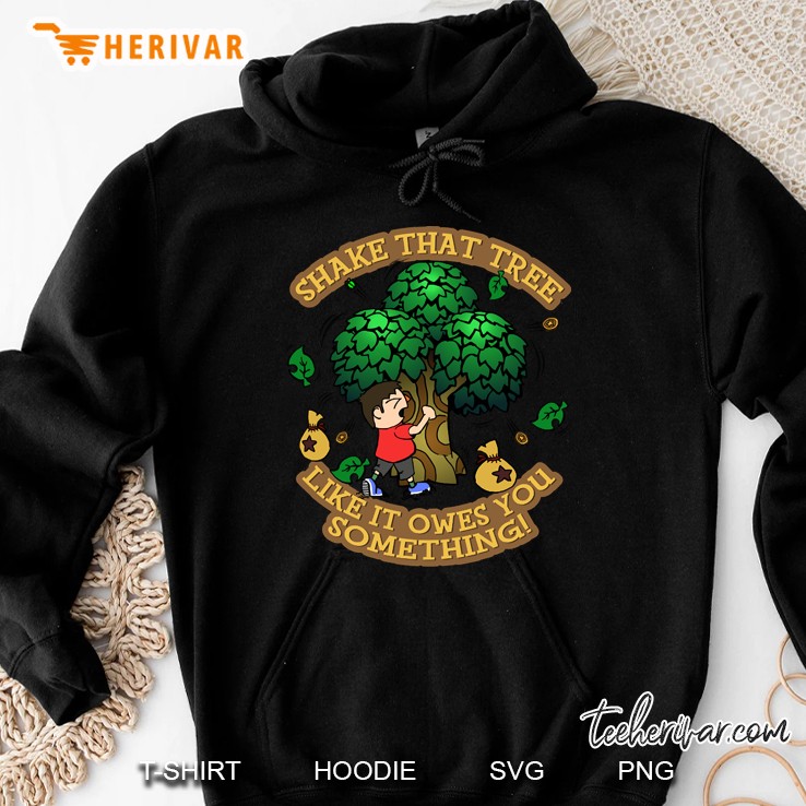Shake That Tree Like It Owes You Something Hoodie