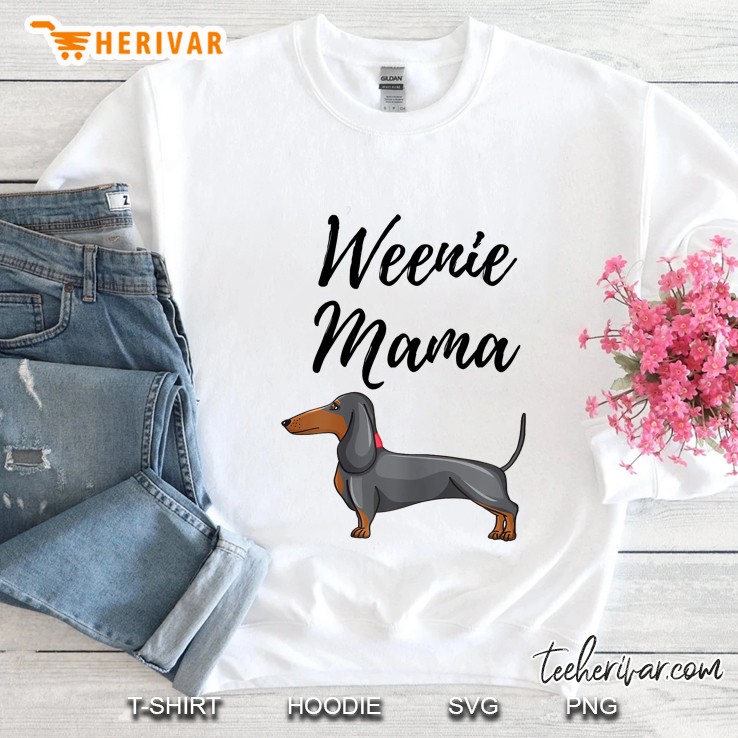 Weenie Mama Funny Dachshund Lover Sweatshirt