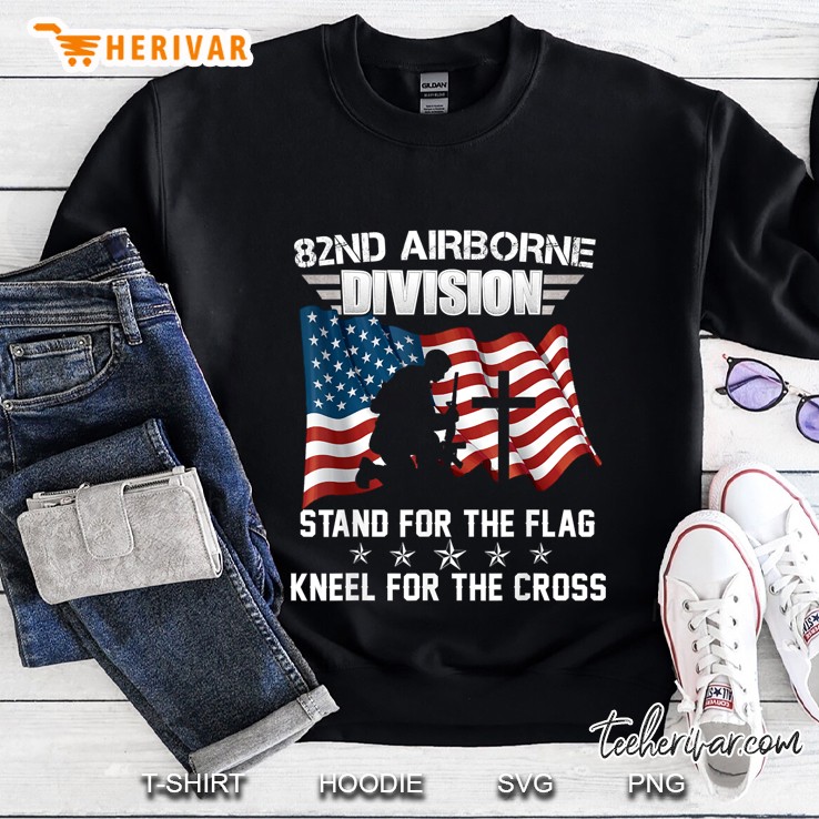 82Nd Airborne Division Stand For The Flag Kneel For The Cross Sweatshirt