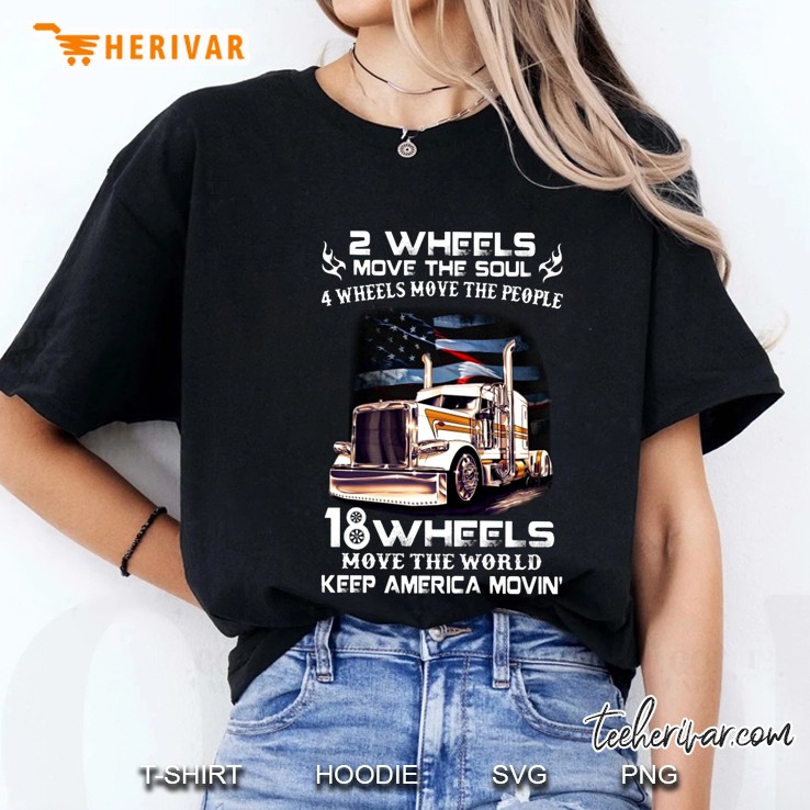 2 Wheels Move The Soul 4 Wheels Move The People 18 Wheels Move The World Ladies Tee