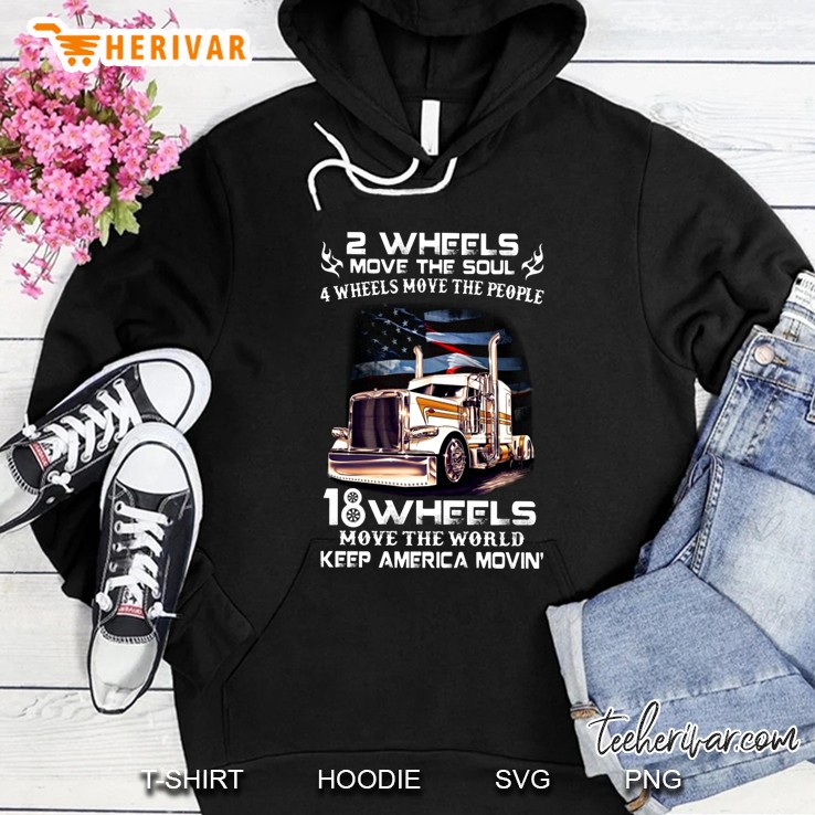 2 Wheels Move The Soul 4 Wheels Move The People 18 Wheels Move The World Hoodie