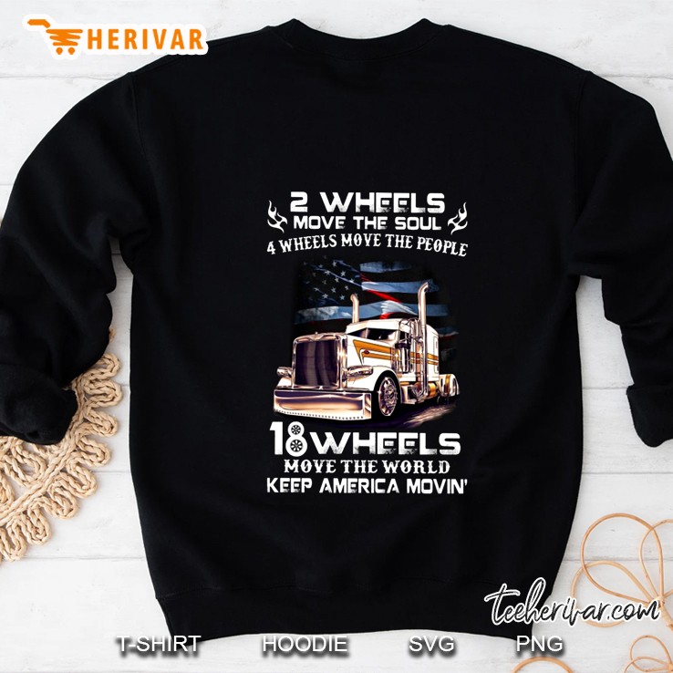 2 Wheels Move The Soul 4 Wheels Move The People 18 Wheels Move The World Sweatshirt