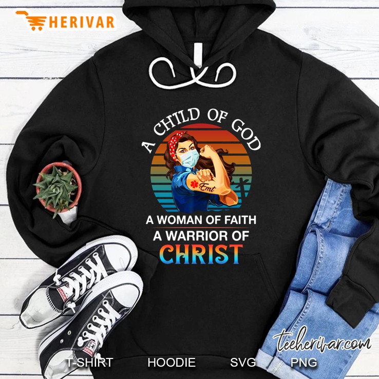 A Child Of God A Woman Of Faith A Warrior Of Christ Strong Woman Vintage Version Hoodie