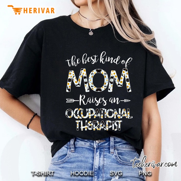 The Best Kind Of Mom Raises An Occupational Therapist Ladies Tee