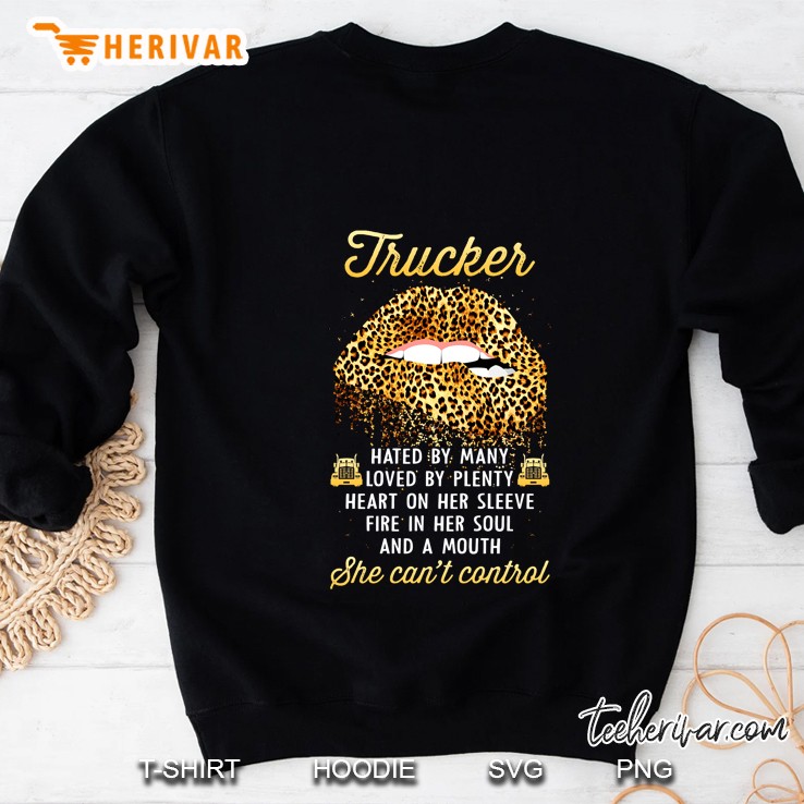 Trucker Hated By Many Loved By Plenty Heart On Her Sleeve Leopard Lips Version Sweatshirt