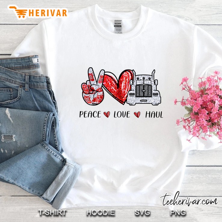 Peace Love Haul Peace Sign Hand Heart And Truck Version Sweatshirt