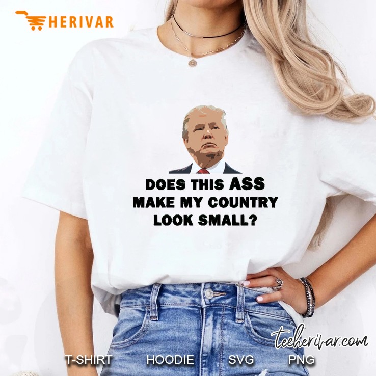 Does This Ass Make My Country Look Small Ladies Tee