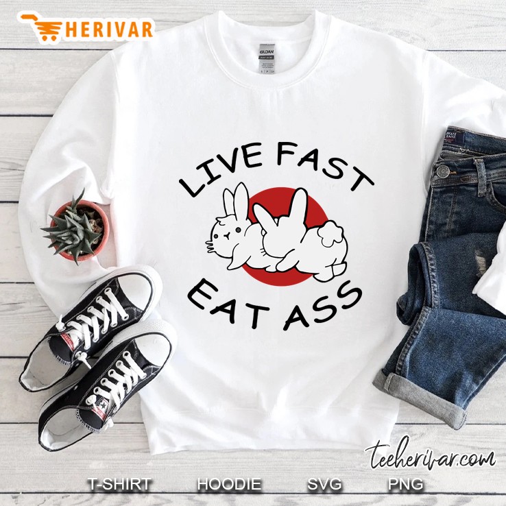 Live Fast Eat Ass Funny Bunny Version Sweatshirt
